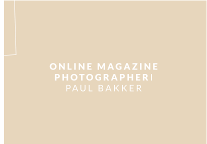 ONLINE MAGAZINE PHOTOGRAPHERI PAUL BAKKER