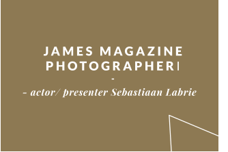 - actor/ presenter Sebastiaan Labrie JAMES MAGAZINE PHOTOGRAPHERI -